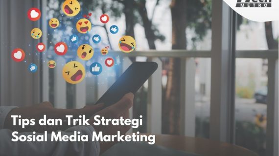 Tips dan Trik Strategi  Sosial Media Marketing